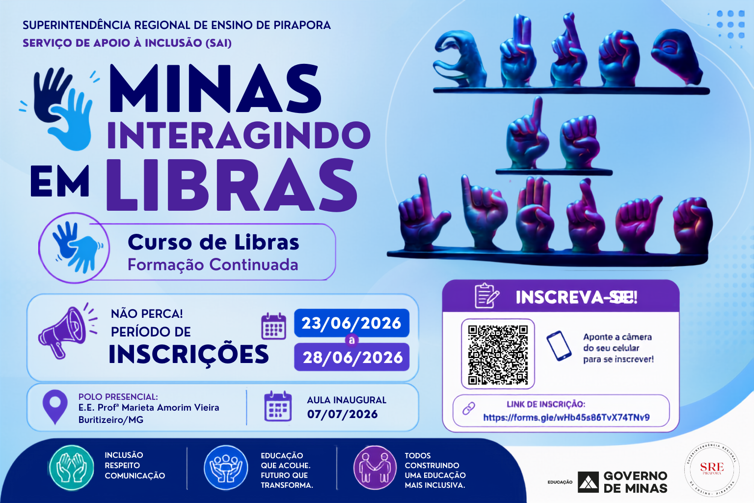 SRE Pirapora abre inscrições para Curso de Libras SRE Pirapora abre inscrições para Curso de Libras voltado à formação continuada de professores SRE Pirapora abre inscrições para Curso de Libras